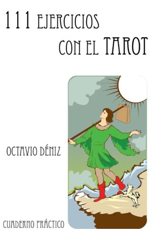 111 Ejercicios con el Tarot de Octavio Deniz