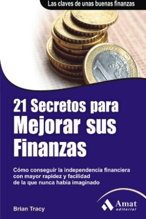 21 Secretos para mejorar sus finanzas de Brian Tracy