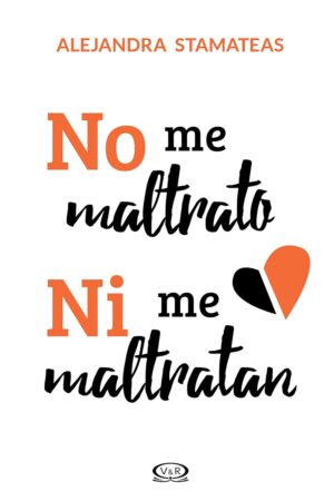 No me maltrato, ni me maltratan de Alejandra Stamateas