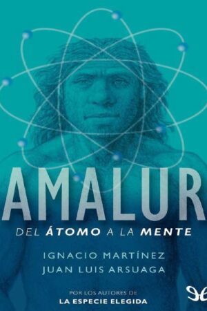 Amalur: Del átomo a la mente de Juan Luis Arsuaga