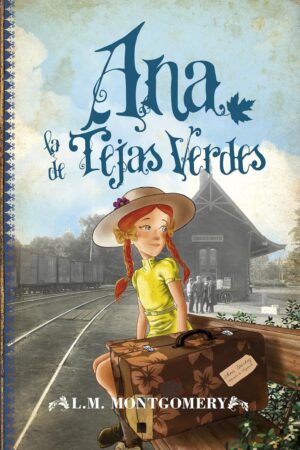 Ana de las Tejas Verdes de Lucy Maud Montgomery