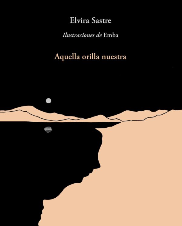 Aquella Orilla Nuestra de Elvira Sastre