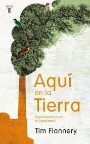 Aquí en la tierra de Tim Flannery