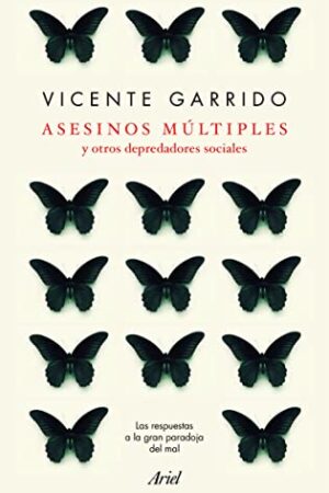 Asesinos múltiples y otros depredadores sociales de Vicente Garrido Genovés