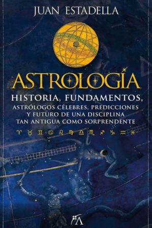 Astrología. Historia, fundamentos Juan Estadella