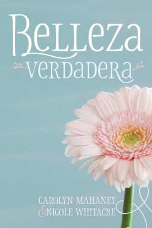 Belleza Verdadera de Carolyn Mahaney