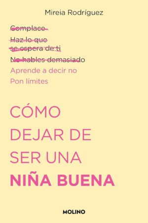 Cómo dejar de ser una niña buena de Mireia Rodríguez