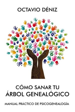 Cómo sanar tu árbol genealógico de Octavio Deniz