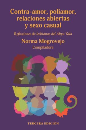 Contra-amor, poliamor, relaciones abiertas y sexo casual de Norma Mogrovejo