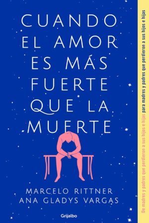 Cuando el amor es más fuerte que la muerte de Marcelo Rittner & Ana Gladys Vargas