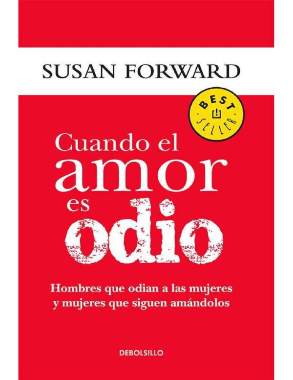 Cuando el amor es odio de Susan Forward