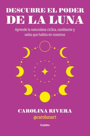 Descubre el poder de la luna de Carolina Rivera