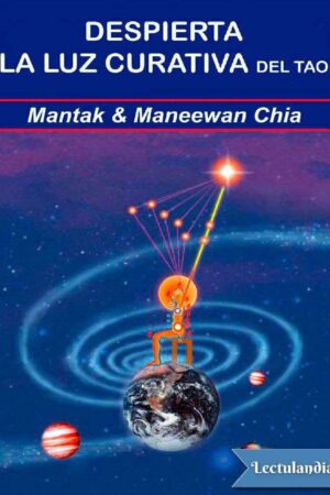 Despierta la luz curativa del Tao de Mantak Chia
