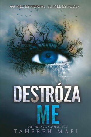 Destrózame 1: Destrózame de Tahereh Mafi