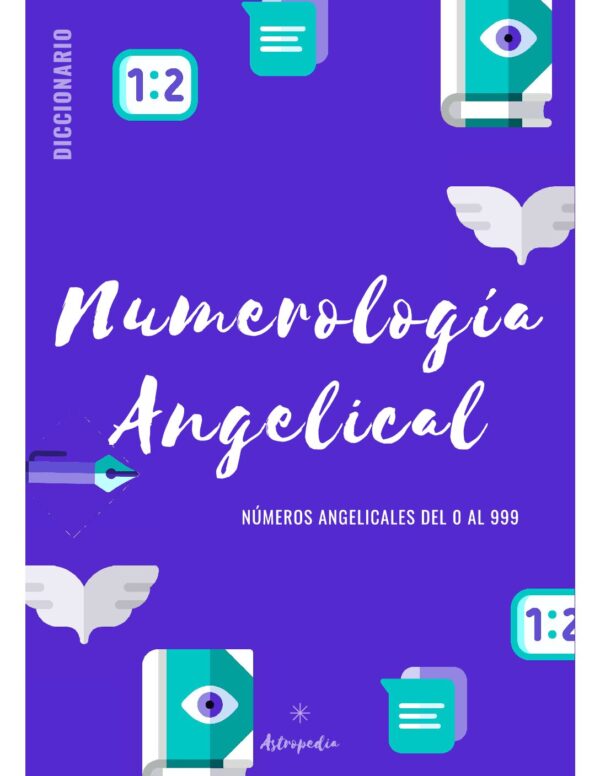 Diccionario de numerología angelical del 0 al 999 de Astropedia