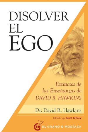 Disolver el ego de David R. Hawkins