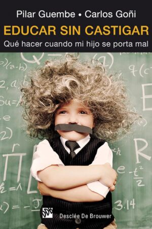 Educar sin castigar de Pilar Guembe Mañer