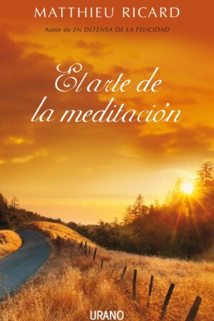 El Arte De La Meditación de Matthieu Ricard
