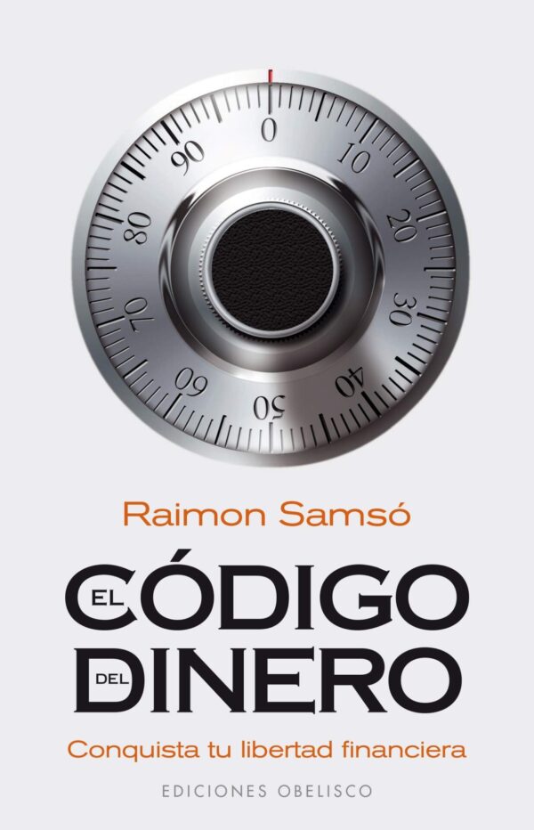 El Código Del Dinero: Conquista tu libertad financiera de Raimon Samsó