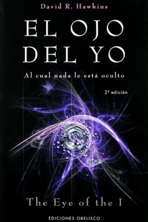 El ojo del yo. Del que nada está oculto de David R. Hawkins