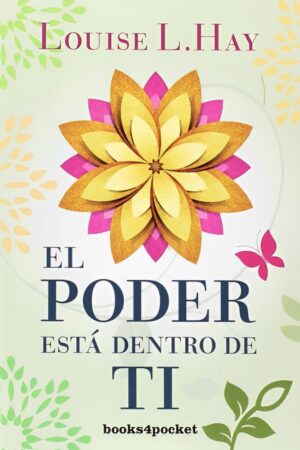 El poder esta dentro de ti de Louise L. Hay