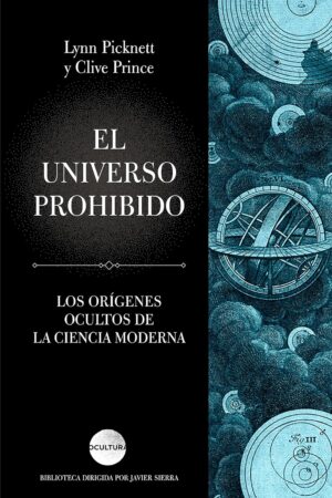 El Universo Prohibido: Los orígenes ocultos de la ciencia moderna de Lynn Picknett