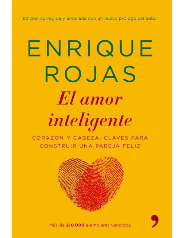 El amor inteligente. Corazón y cabeza: Claves para construir una pareja feliz de Enrique Rojas