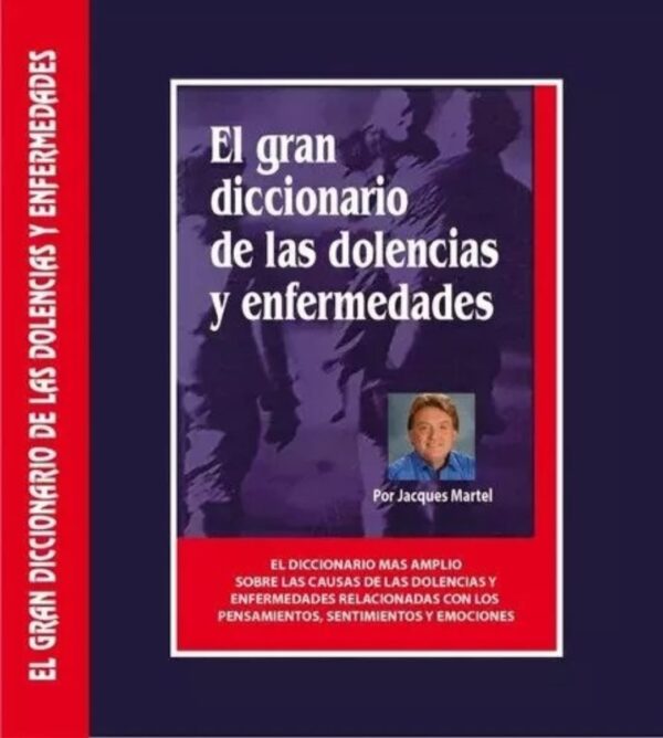 El Gran Diccionario de las Dolencias y Enfermedades de Jacques Martel