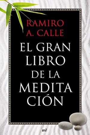 El gran libro de la meditación de Ramiro A. Calle