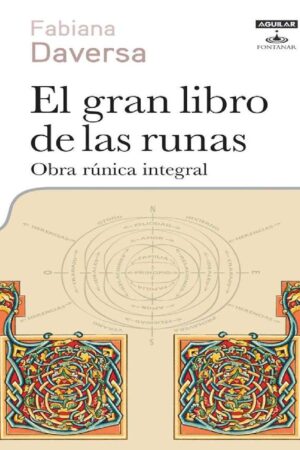 El gran libro de las runas: Obra rúnica integral de Fabiana Daversa