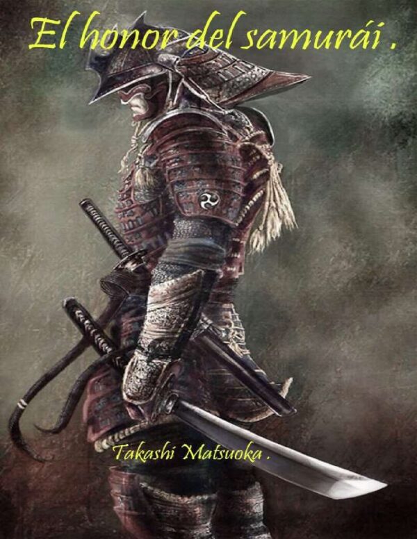 El honor del samurái de Takashi Matsuoka
