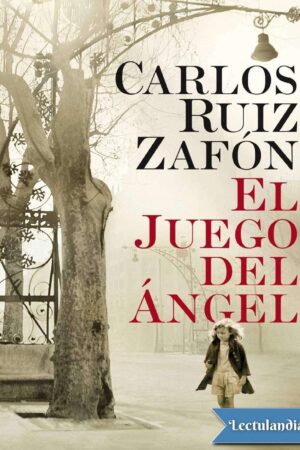 El juego del ángel de Carlos Ruiz Zafón