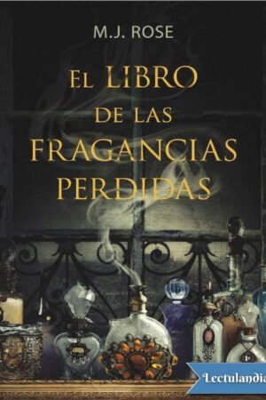 El libro de las fragancias pérdidas de M. J. Rose