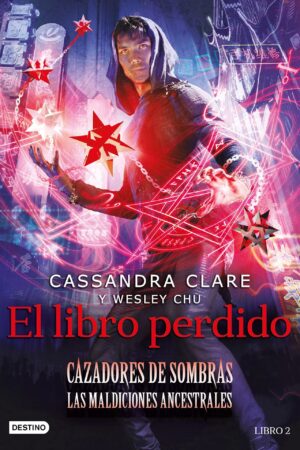Cazadores de sombras. Las maldiciones ancestrales: El libro perdido de Cassandra Clare