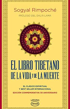 El libro tibetano de la vida y la muerte de Sogyal Rinpoche