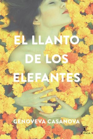 El llanto de los elefantes de Genoveva Casanova