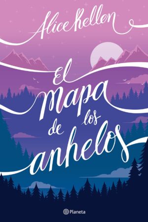 El mapa de los anhelos de Alice Kellen