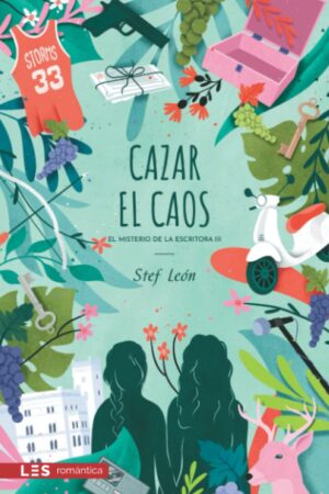 El misterio de la Escritora 3: Cazar el caos de Stef León