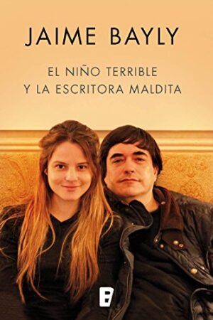 El niño terrible y la escritora maldita de Jaime Bayly