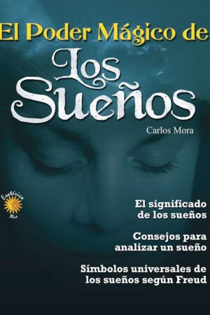 El poder Mágico de los Sueños de Carlos Mora