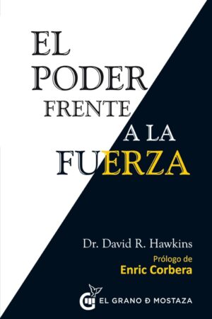 El poder frente a la fuerza de Dr. David R. Hawkins