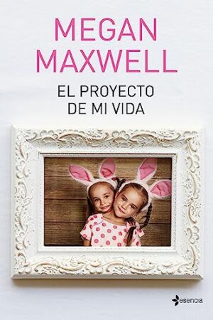 El proyecto de mi vida de Megan Maxwell