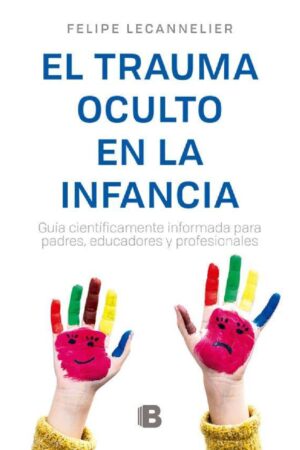 El trauma oculto en la infancia de Felipe Lecannelier