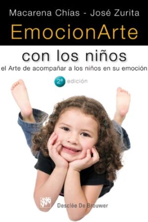EmocionArte con los niños: El arte de acompañar a los niños en su emoción de Macarena Chias Ojemba