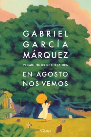 En Agosto nos vemos de Gabriel García Márquez