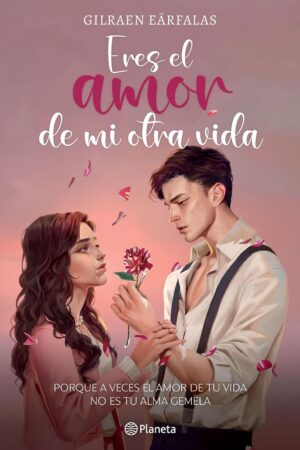 Eres el amor de mi otra vida de Gilraen Eärfalas