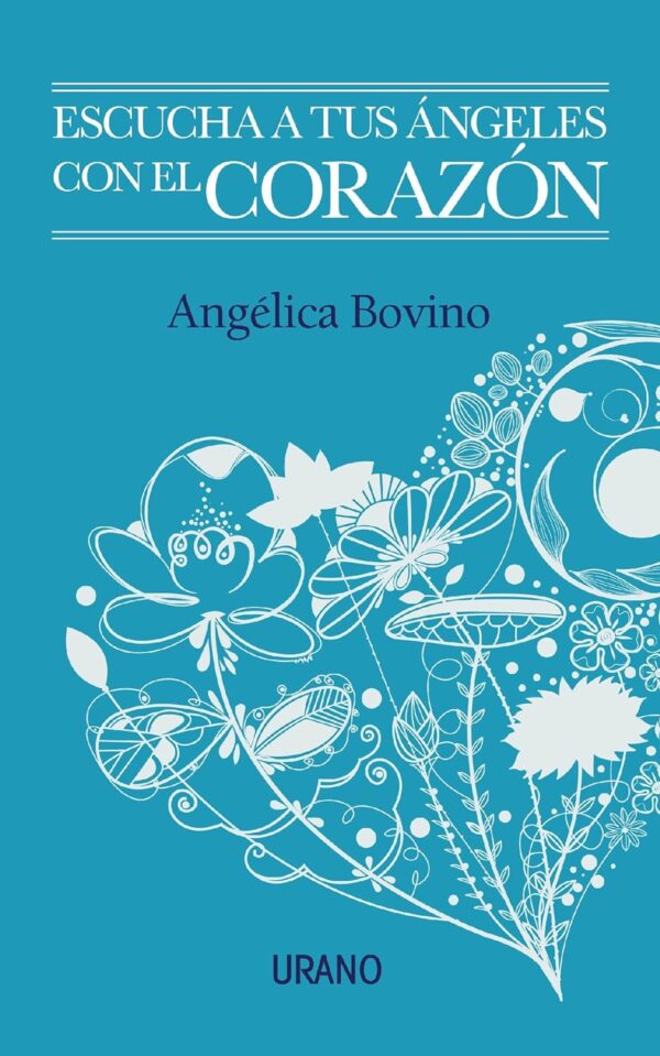 Escucha a tus ángeles con el corazón de Angélica Bovino
