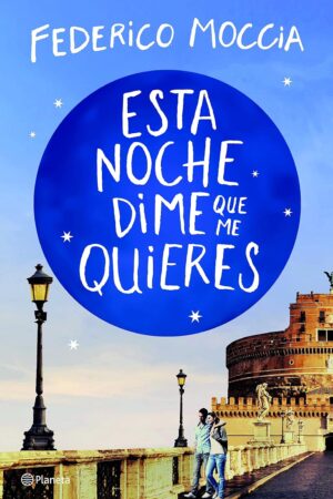 Esta noche dime que me quieres de Moccia Federico