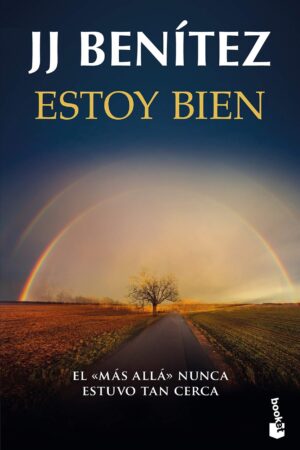 Estoy bien: El más allá nunca estuvo tan cerca de J. J. Benítez