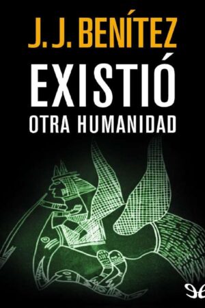 Existió otra humanidad de J.J. Benítez